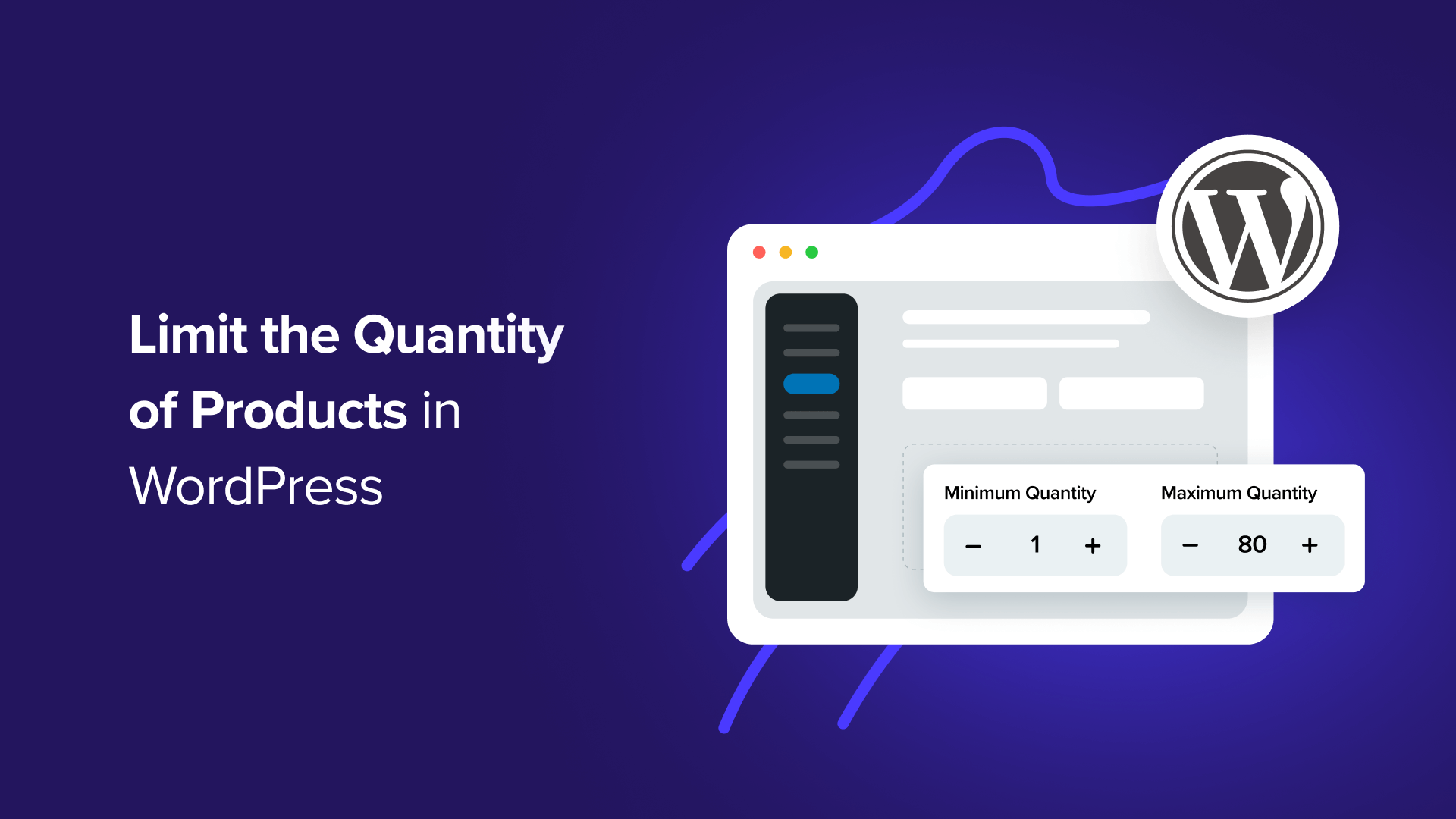 A Comprehensive Guide to Setting Purchase Quantity Limits in WordPress