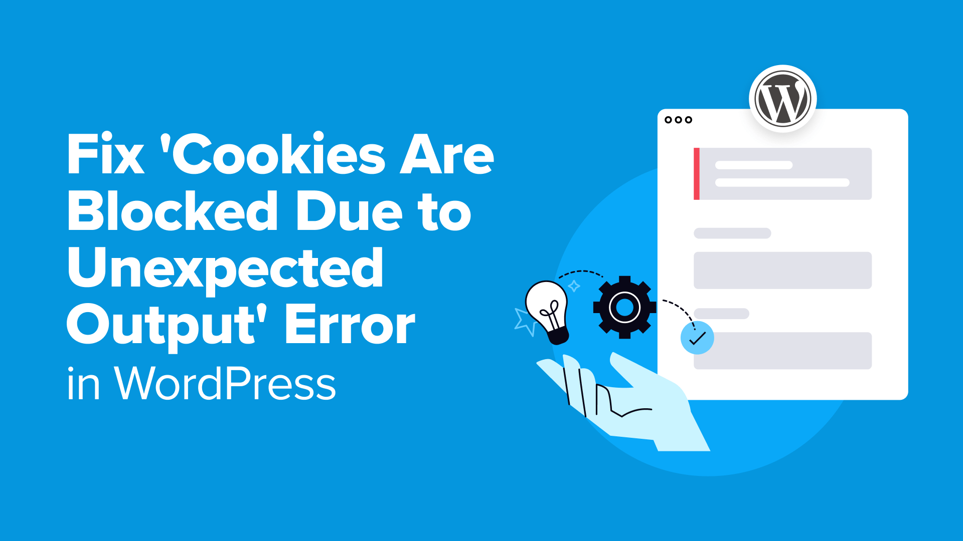 Resolving the 'Cookies Are Blocked Due to Unexpected Output' Error in WordPress
