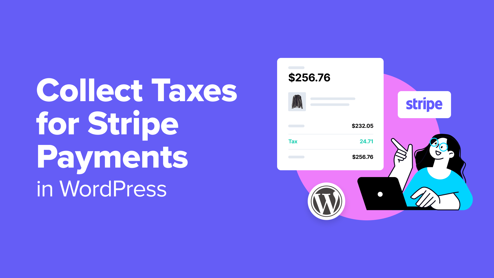 3 Effective Methods to Automate Tax Collection for Stripe Payments in WordPress