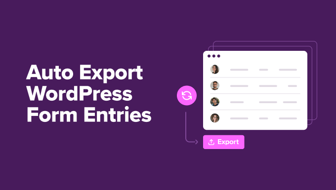 Automatically Export WordPress Form Submissions: A Step-by-Step Guide