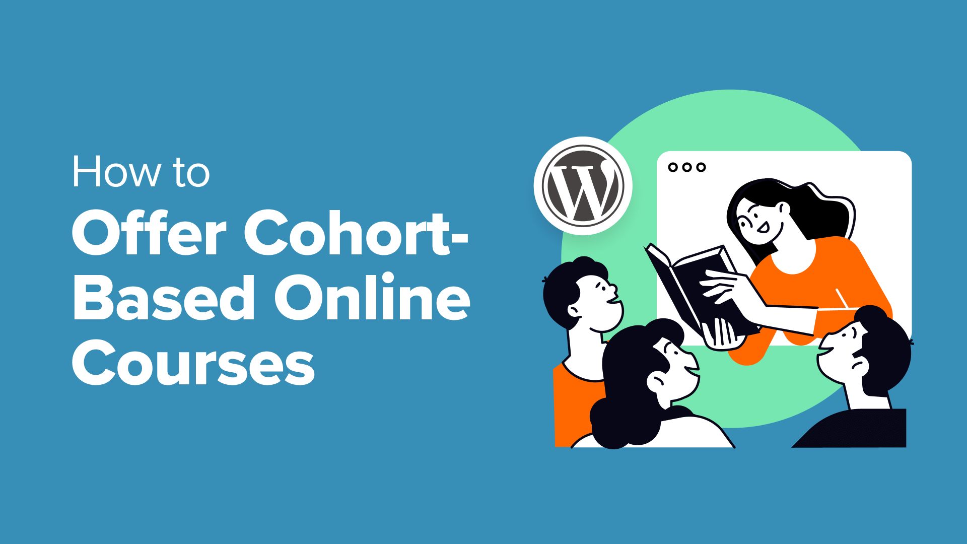 Creating Cohort-Based Learning Experiences on WordPress: A Practical Guide