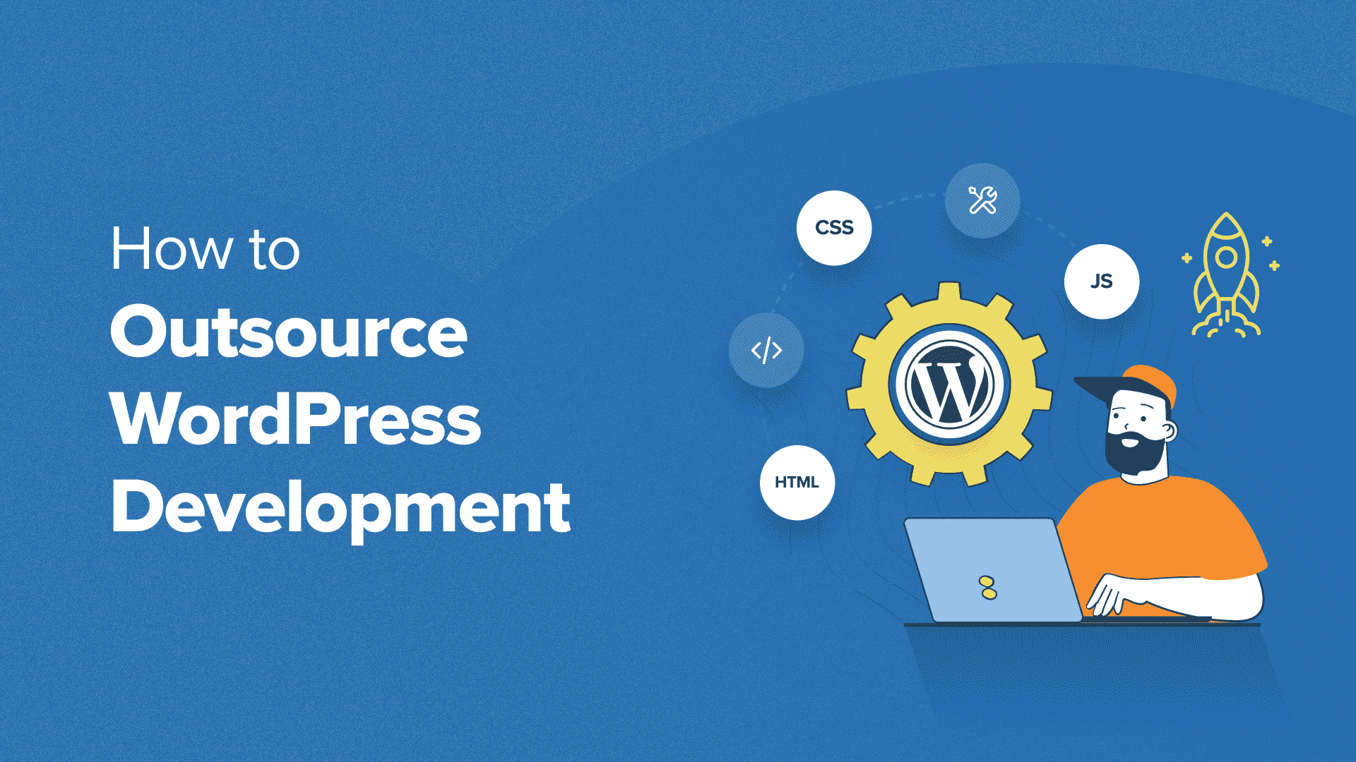 6 Strategic Approaches for Outsourcing WordPress Development Successfully