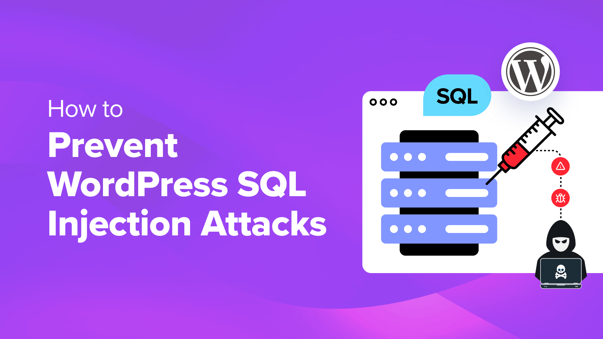 7 Essential Strategies to Protect Your WordPress Site from SQL Injection Vulnerabilities