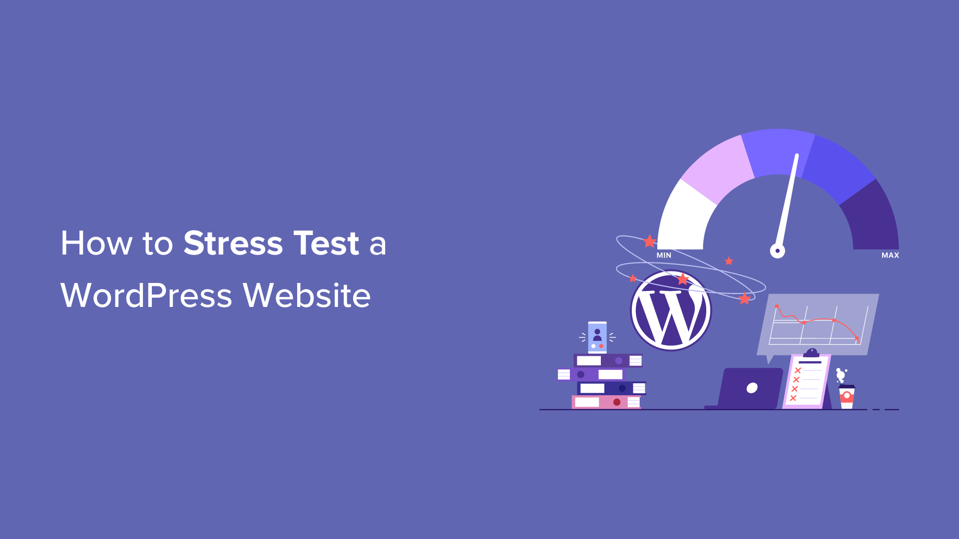 A Comprehensive Guide to Stress Testing Your WordPress Site