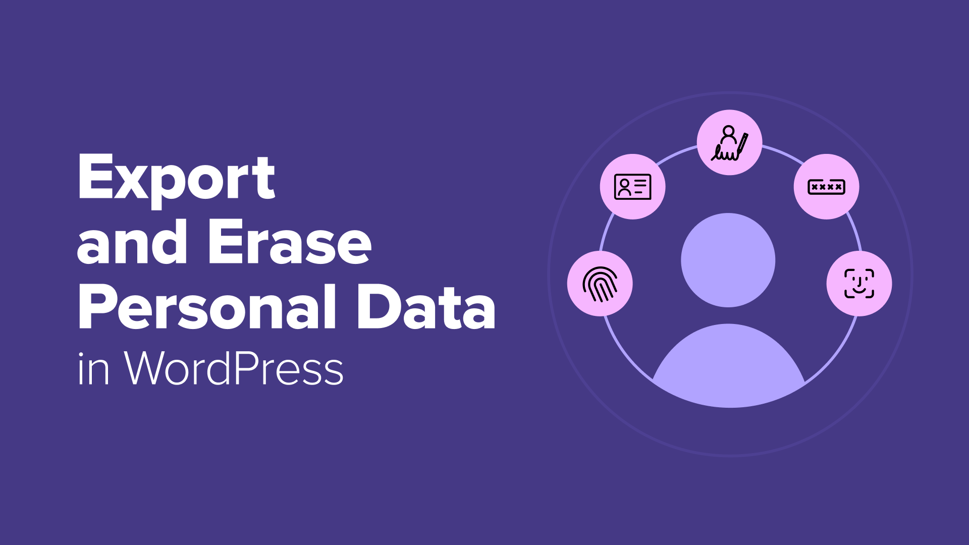 A Practical Guide to Managing User Data Requests in WordPress
