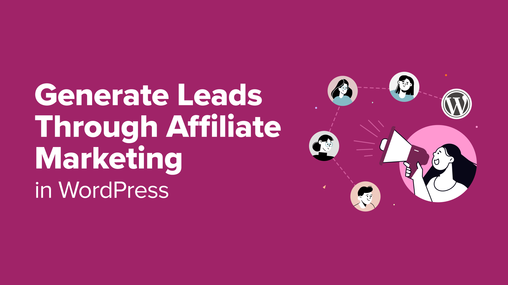 Effective Lead Generation Strategies Using Affiliate Marketing in WordPress