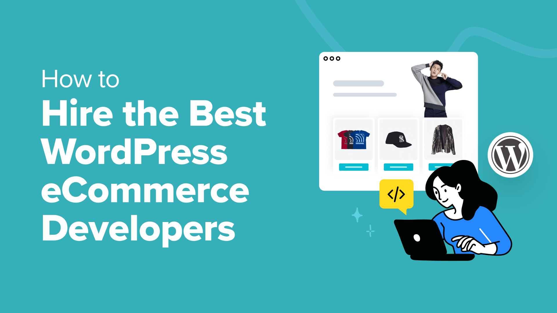 Expert Guide to Finding and Hiring Top WordPress eCommerce Developers